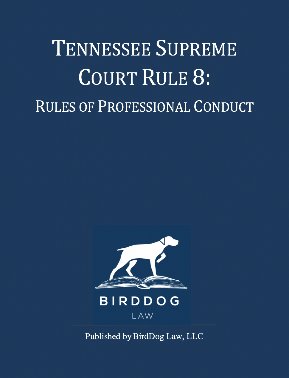 Cover image for Tennessee Supreme Court Rule 8:  Rules of Professional Conduct